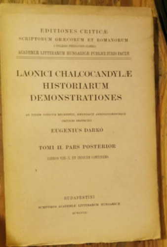 Dark� Eugenius - Laonici Chalcocandylae Historiarum Demonstrationes Tomi II. Pars Posterior libros VIII.-X. et indices continens