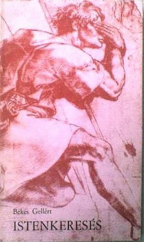 B�k�s Gell�rt - Istenkeres�s (�j utak a mai teol�gi�ban)