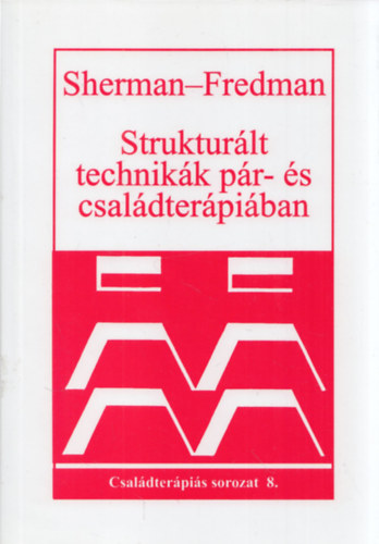 Robert, Fredman, Norman Sherman - Struktur�lt technik�k p�r- �s csal�dter�pi�ban