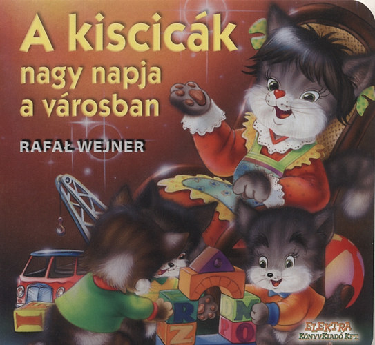 Rafal Wejner - A kiscick nagy napja a vrosban