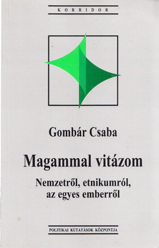 Gombár Csaba - Magammal vitázom (nemzetről, etnikumról, az egyes emberről) (Dedikált)