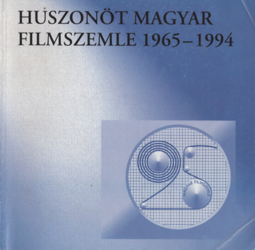 Huszon�t Magyar Filmszemle 1965-1994