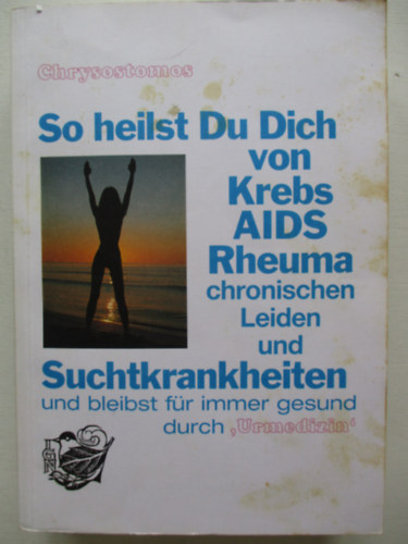 So heilst d u dich von krebs aids rheuma