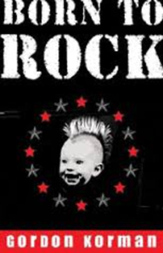 Gordon Korman - Born to Rock (A rock sz�let�se)