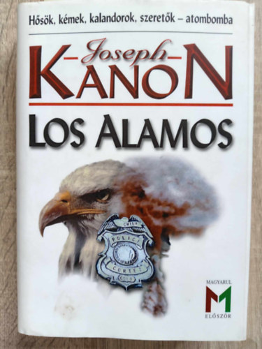 Joseph Kanon - Los Alamos (Hősök, kémek, kalandorok, szeretők - atombomba)