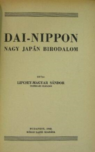Lipcsey-Magyar Sndor - Dai-Nippon: Nagy Japn birodalom
