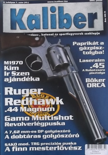 Vass G�bor  (szerk.) - Kaliber - �nv�delmi, vad�sz-, katonai �s sportfegyverek szaklapja / 45.