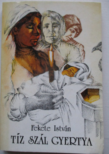 Fekete Istvn - Tz szl gyertya