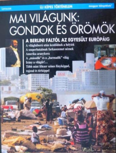 Dutour - Landy - Rutigliano - Wolikow - Mai vilgunk: gondok s rmk - A berlini faltl az Egyeslt Eurpig - (j kpes trtnelem)