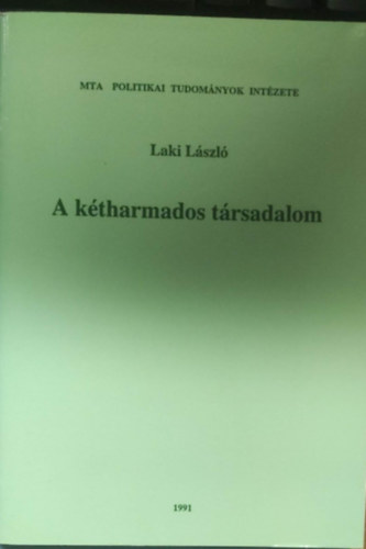 Laki L�szl� - A k�tharmados t�rsadalom
