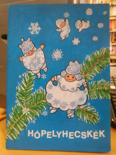 Chászárné Simon Alice Sóti Klári (illus.) - Hópelyhecskék (Játssz velünk! Foglalkoztató könyv)
