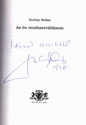 Szuhay Bal�zs - Az �n rendszerv�lt�som - Megmondtam sz�zszor.... (2 m�) (dedik�lt)