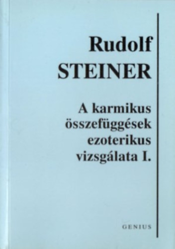 Rudolf Steiner - A karmikus sszefggsek ezoterikus vizsglata I.