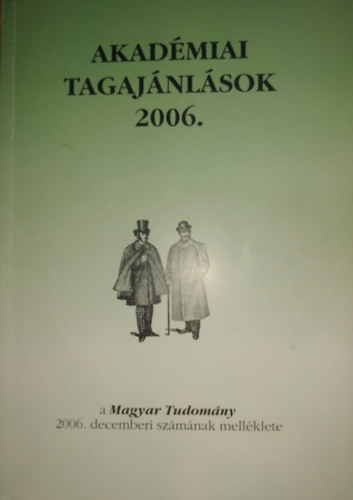 Freier L�szl�  (Fel. vez.) - Akad�miai tagaj�nl�sok 2006. - A Magyar Tudom�ny 2006. decemberi sz�m�nak mell�klete