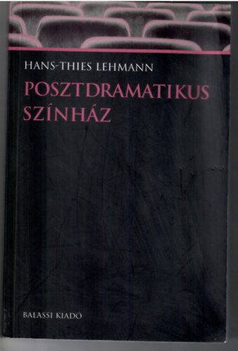 Hans-Thies Lehmann - Posztdramatikus színház