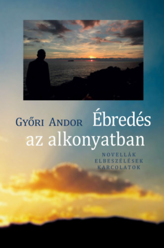 Gy�ri Andor - �bred�s az alkonyatban
