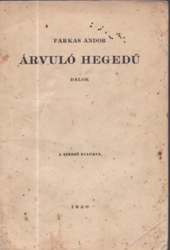 Farkas Andor - �rvul� heged� - dalok (DEDIK�LT!)