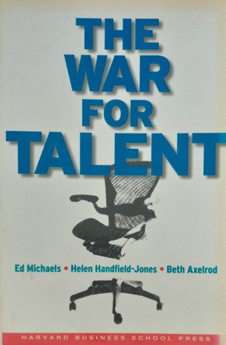 Ed Michaelis - Helen Handfield-Jones - Beth Axelrod - The War for Talent (Harc a tehets�g�rt - angol nyelv�)