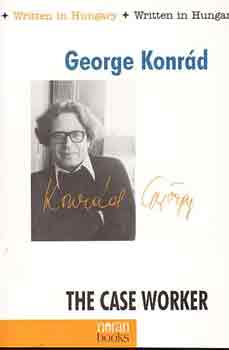 Konrád György - The Case Worker