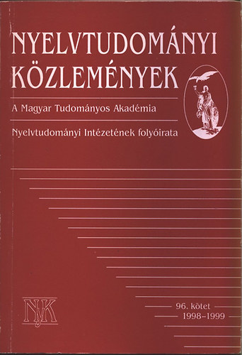 Bakr�-Nagy Marianne; Koml�sy Andr�s  (szerk.) - Nyelvtudom�nyi K�zlem�nyek 96. k�tet (1998-1999)