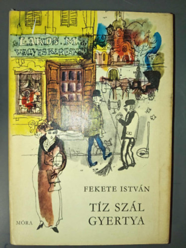 Fekete Istv�n - T�z sz�l gyertya  -  Elbesz�l�sek (W�rtz �d�m rajzaival)