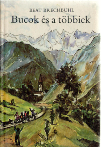 Beat Brechb�hl - Bucok �s a t�bbiek