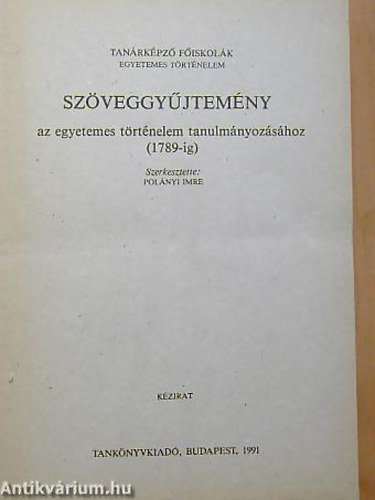 Polnyi Imre - Szveggyjtemny az egyetemes trtnelem tanulmnyozshoz