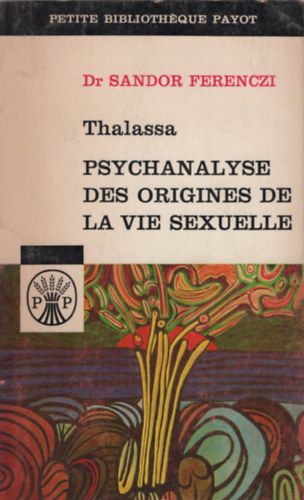 Dr. Ferenczi Sndor - Thalassa: Psychanalyse des origines de la vie sexuelle