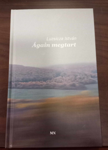 Luzsicza István - Ágain megtart