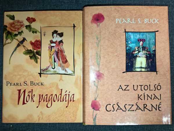 Pearl S. Buck - Nők pagodája + Az utolsó kínai császárné (2mű)