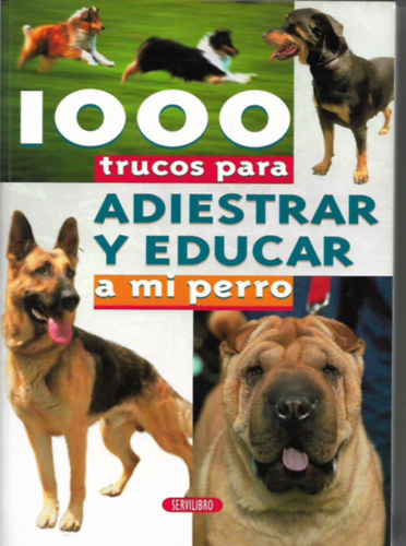 1000 Trucos para Adiestrar a mi Perro-1000 trükk kutyám nevelésére