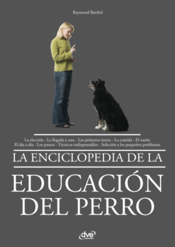 Raymond Barthel - La enciclopedia de la educación del perro