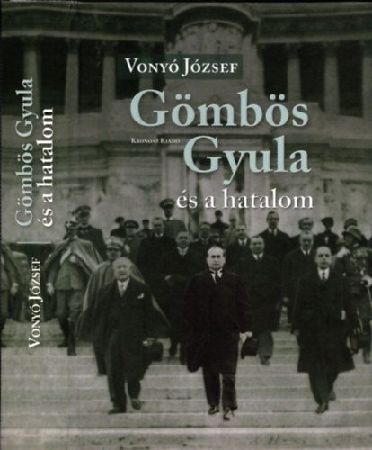 Vony� J�zsef - G�mb�s Gyula �s a hatalom