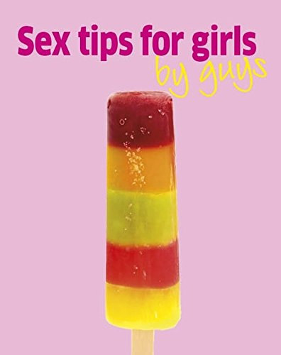 Sex Tips for Girls by Guys.