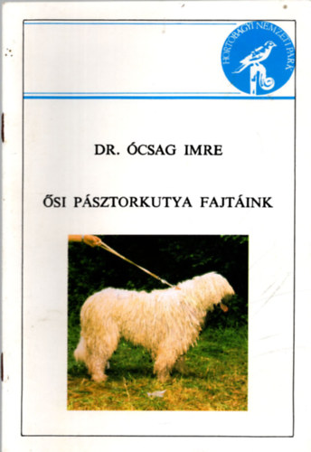 Dr. Ócsag Imre - Ősi pásztorkutya fajtáink