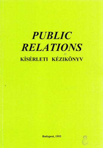 sszelltotta: Dr. Sndor Imre-dr. Nmeth Mrta - Public Relations (Ksrleti kziknyv)