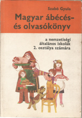 Szab Gyula - Magyar bcs- s olvasknyv a nemzetisi ltalnos iskolk 2. osztlya szmra