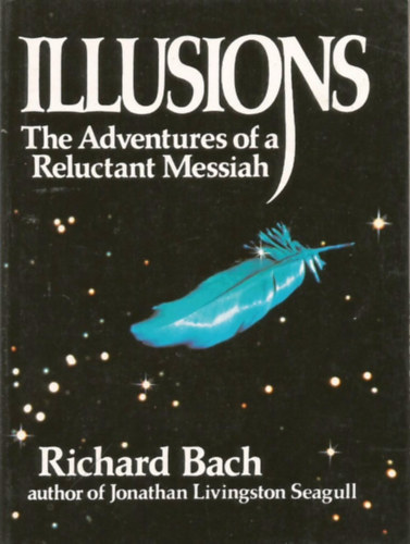 Richard Bach - Illusions - The Adventures of a Reluctant Messiah