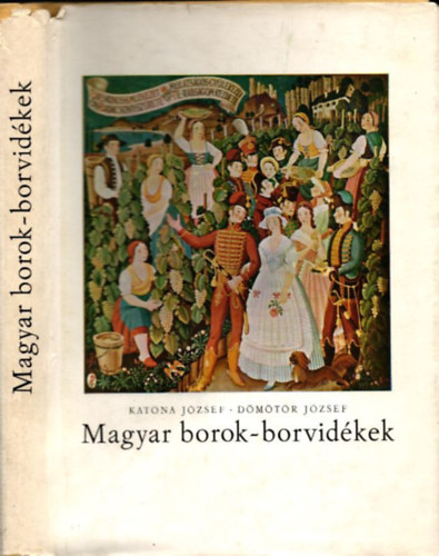 Katona Jzsef; Dmtr Jzsef - Magyar borok-borvidkek