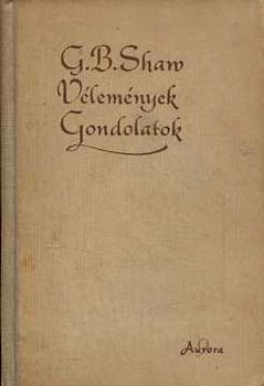 G.B.Shaw - Vélemények gondolatok