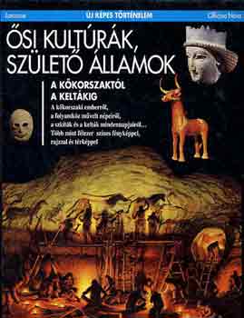 Sophie Cluzan, Nathalie Corradini, Catherine Louboutin, Marie-Hlne Marino Batrice Andr-Salvini - si kultrk, szlet llamok - A kkorszaktl a keltkig (j kpes trtnelem)