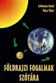 Vuics Tibor Lehmann Antal - F�ldrajzi fogalmak sz�t�ra