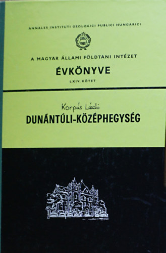 A Magyar Állami Földtani Intézet évkönyve - LXIV. kötet Dunántúli-középhegység