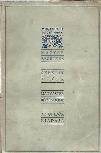 Sz�kely Tibor - M�ty�s-t�r-R�zsadomb