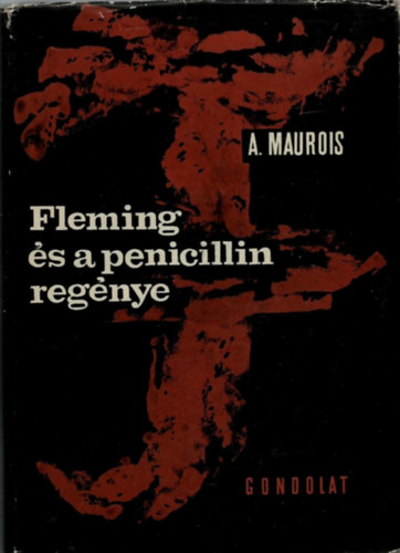 A. Maurois - Fleming �s a penicillin reg�nye
