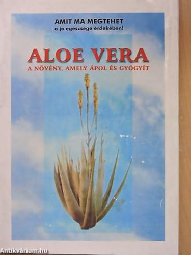 Ed-Schweizer, Marc Maykut - Aloe vera a nvny, amely pol s gygyt