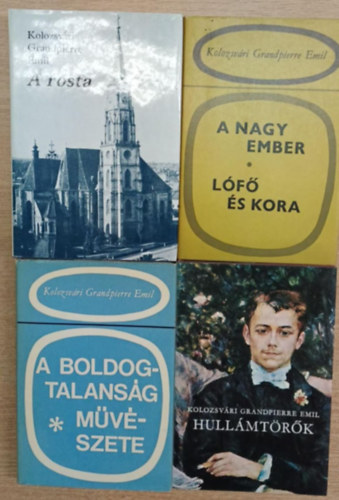 Kolozsv�ri Grandpierre Emil - 4 db Kolozsv�ri Grandpierre Emil k�tet: A rosta - A nagy ember / L�f� �s kora - A boldogtalans�g m�v�szete - Hull�mt�r�k