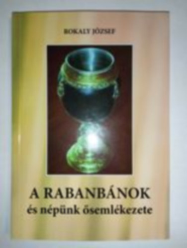 Rokaly Jzsef - A RABANBNOK s npnk semlkezete