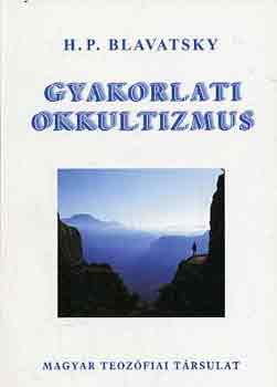 H. P. Blavatsky - Gyakorlati okkultizmus