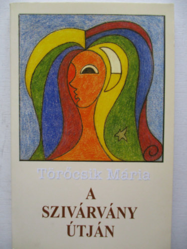 T�r�csik M�ria - A sziv�rv�ny �tj�n